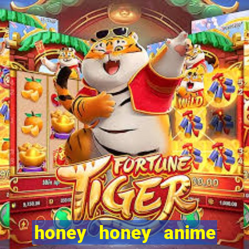 honey honey anime onde assistir